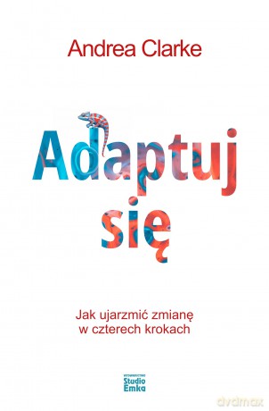 Adaptuj się - Andrea Clarke [KSIĄŻKA]