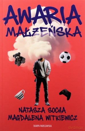 Awaria małżeńska - Natasza Socha, Magdalena Witkiewicz [KSIĄŻKA]