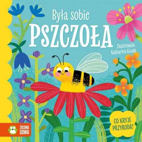 Była sobie pszczoła. Była sobie [KSIĄŻKA]