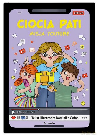 Ciocia Pati. Misja YouTube - Dominika Gołąb [KSIĄŻKA]