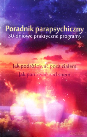 Poradnik parapsychiczny. 30-dniowe praktyczne programy [KSIĄŻKA]