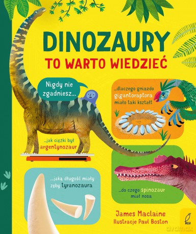 Dinozaury. To warto wiedzieć - James Maclaine [KSIĄŻKA]