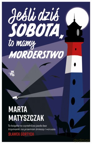 Jeśli dziś sobota, to mamy morderstwo - Marta Matyszczak [KSIĄŻKA]
