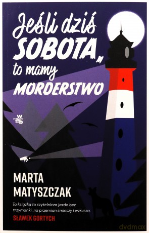 Jeśli dziś sobota, to mamy morderstwo - Marta Matyszczak [KSIĄŻKA]