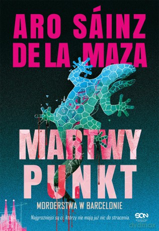 Martwy punkt. Morderstwa w Barcelonie - Aro Sainz de la Maza [KSIĄŻKA]