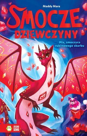 Mia, smoczyca rubinowego skarbu. Smocze Dziewczyny - Maddy Mara [KSIĄŻKA]