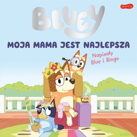 Moja mama jest najlepsza. Bluey [KSIĄŻKA]