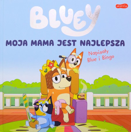 Moja mama jest najlepsza. Bluey [KSIĄŻKA]