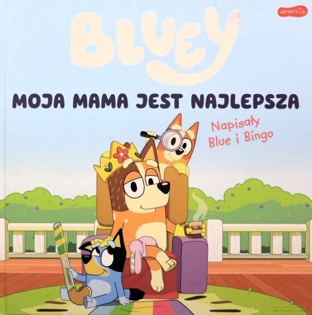 Moja mama jest najlepsza. Bluey [KSIĄŻKA]