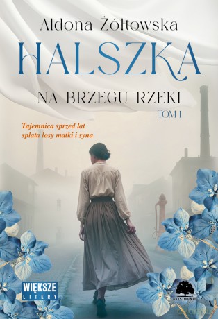 Na brzegu rzeki. Halszka (Tom 1) Duże Litery - Aldona Żółtowska [KSIĄŻKA]