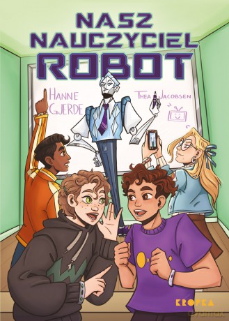 Nasz nauczyciel robot - Hanne Gjerde [KSIĄŻKA]