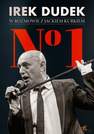 No 1. Irek Dudek w rozmowie z Jackiem Kurkiem - Ireneusz Dudek, Jacek Kurek [KSIĄŻKA]