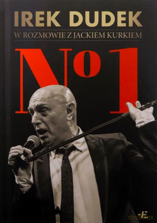 No 1. Irek Dudek w rozmowie z Jackiem Kurkiem - Ireneusz Dudek, Jacek Kurek [KSIĄŻKA]