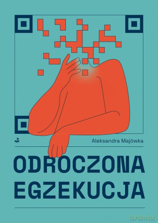 Odroczona egzekucja - Aleksandra Majówka [KSIĄŻKA]