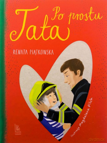 Po prostu tata - Renata Piątkowska [KSIĄŻKA]