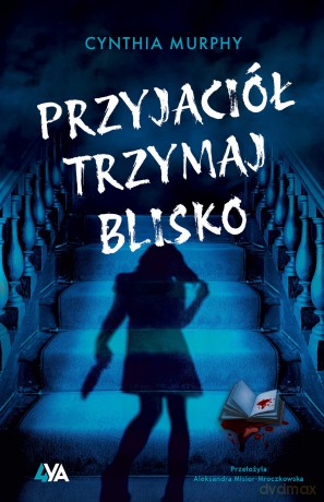 Przyjaciół trzymaj blisko - Cynthia Murphy [KSIĄŻKA]