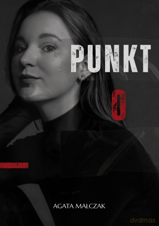 Punkt 0 - Agata Małczak [KSIĄŻKA]