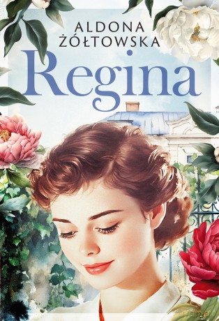 Regina - Aldona Żółtowska [KSIĄŻKA]