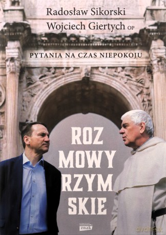 Rozmowy rzymskie. Pytania na czas niepokoju - Radosław Sikorski, Wojciech Giertych [KSIĄŻKA]