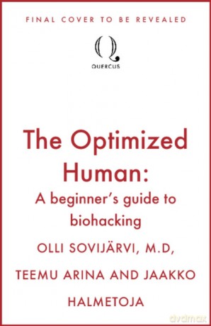 The Optimized Human - Olli Sovijarvi, Jaakko Halmetoja, Teemu Arina [KSIĄŻKA]