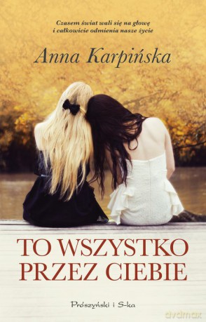 To wszystko przez ciebie (Duże Litery) - Anna Karpińska [KSIĄŻKA]