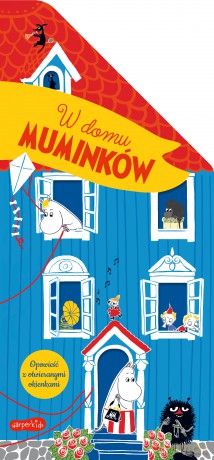 W domu Muminków. Opowieść z otwieranymi okienkami. Muminki - Tove Jansson [KSIĄŻKA]