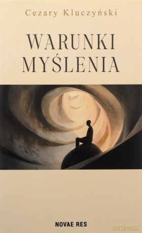 Warunki myślenia - Cezary Kluczyński [KSIĄŻKA]