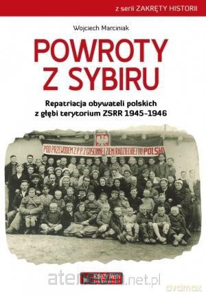 Powroty z Sybiru. Repatriacja obywateli [KSIĄŻKA]