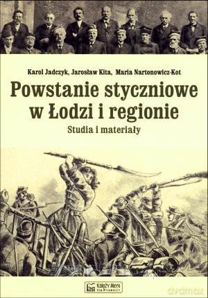 Powstanie styczniowe w Łodzi i regionie [KSIĄŻKA]