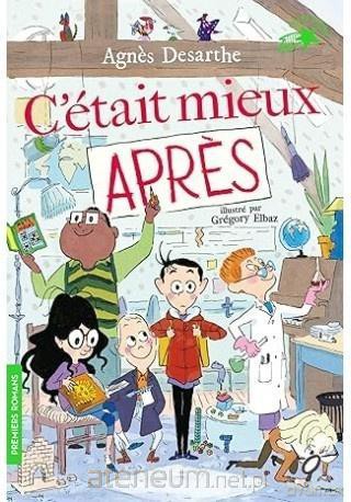 C'etait mieux apres - Agnes Desarthe, Gregory Elbaz [KSIĄŻKA]