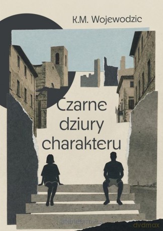 Czarne dziury charakteru - K.M. Wojewodzic [KSIĄŻKA]