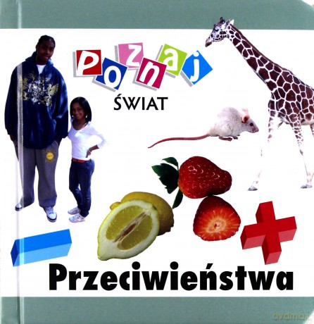 Poznaj świat - Przeciwieństwa LIWONA [KSIĄŻKA]