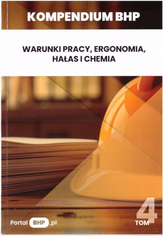 Kompendium BHP (Tom 4) Warunki pracy, ergonomia... [KSIĄŻKA]