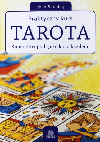 Praktyczny kurs Tarota. Kompletny podręcznik [KSIĄŻKA]