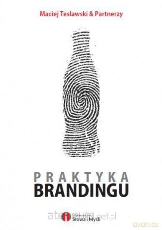 Praktyka brandingu [KSIĄŻKA]