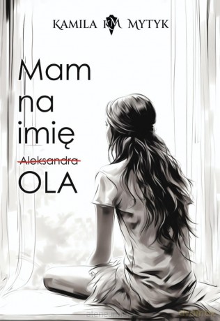 Mam na imię OLA (barwione brzegi) - Kamila Mytyk [KSIĄŻKA]
