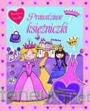 Prawdziwe księzniczki. Przebieraj laleczki! [KSIĄŻKA]