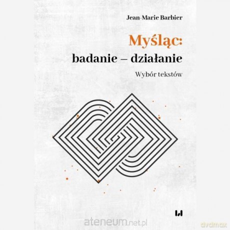 Myśląc: badanie - działanie - Jean-Marie Barbier [KSIĄŻKA]