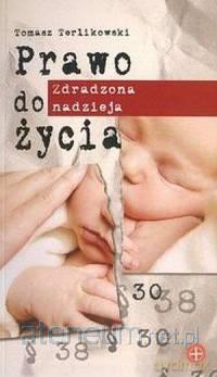 Prawo do życia. Zdradzona nadzieja [KSIĄŻKA]