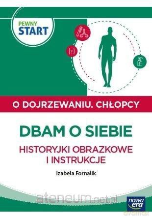 Pewny start. O dojrzewaniu. Chłopcy. Dbam o siebie - Izabela Fornalik [KSIĄŻKA]