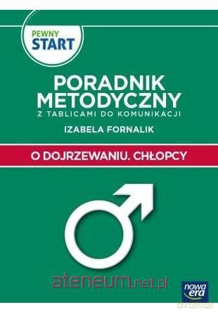 Pewny start. O dojrzewaniu. Chłopcy. Poradnik... - Izabela Fornalik [KSIĄŻKA]