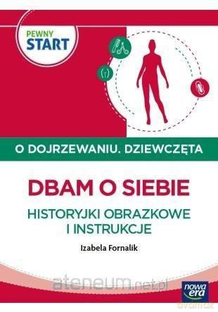 Pewny start. O dojrzewaniu. Dziewczęta. Dbam o... - Izabela Fornalik [KSIĄŻKA]