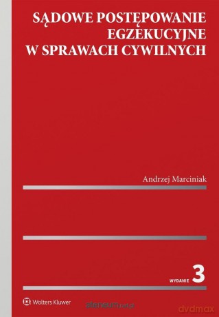 Sądowe postępowanie egzekucyjne w sprawach... - Andrzej Marciniak [KSIĄŻKA]