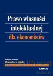 Prawo własności intelektualnej dla ekonomistów [KSIĄŻKA]