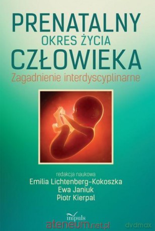 Prenatalny okres życia człowieka [KSIĄŻKA]