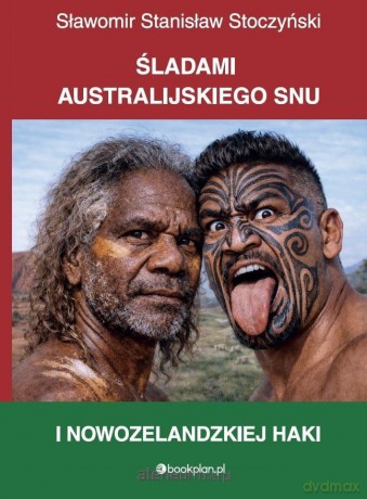 Śladami australijskiego snu i nowozelandzkiej haki - Sławomir Stanisław Stoczyński [KSIĄŻKA]