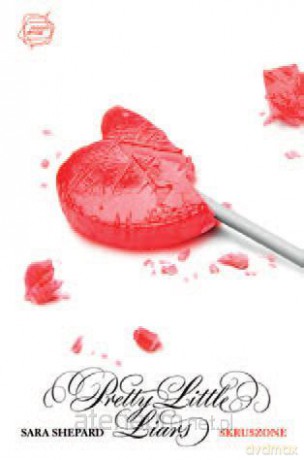 Pretty Little Liars Tom 13 Skruszone [KSIĄŻKA]