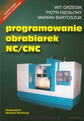 Programowanie obrabiarek NC/CNC [KSIĄŻKA]