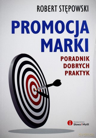 Promocja marki. Poradnik dobrych praktyk [KSIĄŻKA]