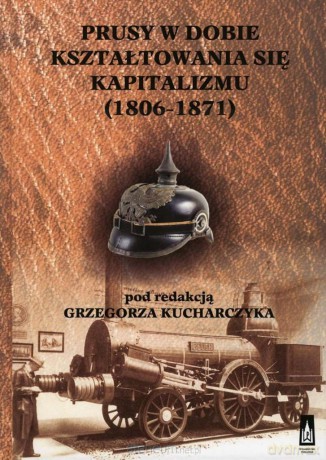 Prusy w dobie kształtowania się kapitalizmu [KSIĄŻKA]